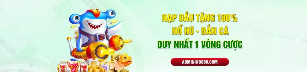 Nạp đầu bắn cả nổ hũ tặng 100%